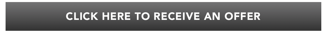 
CLICK HERE TO RECEIVE AN OFFER